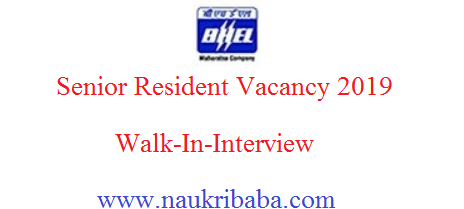 bhel Senior resident vacancy 2019 apply soon