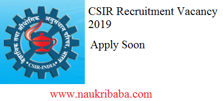 csir vacancy 2019 apply soon