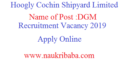 hoogly cochin shipyard ltd recruitment vacancy 2019