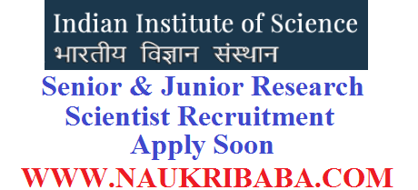 IISC BANGLORE RESEARCH SCIENTIST recruitment vacancy 2019