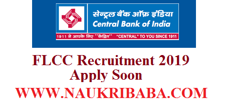 CENTYRAL BANK OF INDIA FLCC VACANCY RECRUITMENT 2019 POSTS APPLY SOON
