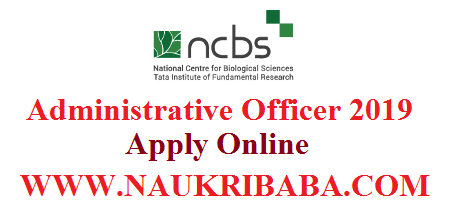 NCBS-RECRUITMENT-VACANCY-2019-APPLY-SOON aDMINISTRATIVE OFFICER